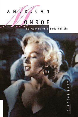 【预售】American Monroe: The Making of a Body Politic