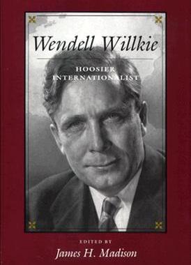 【预售】Wendell Willkie: Hoosier Internationalist