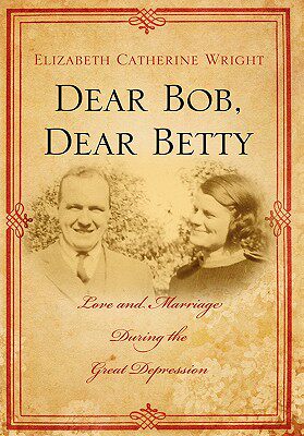 【预售】Dear Bob, Dear Betty: Love and Marriage During the