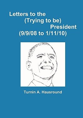 【预售】Letters to the (Trying to Be) President (9/9/08 to
