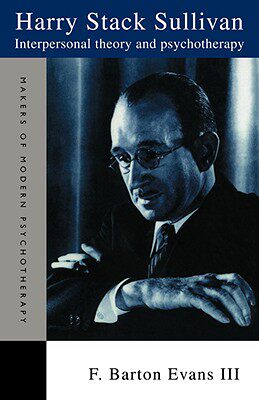 【预售】Harry Stack Sullivan: Interpersonal Theory and