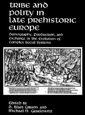 【预售】Tribe and Polity in Late Prehistoric Europe