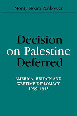 【预售】Decision on Palestine Deferred: America, Britain and