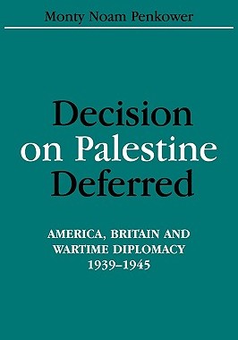 【预售】Decision on Palestine Deferred: America, Britain and