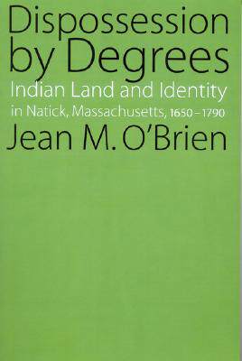 【预售】Dispossession by Degrees: Indian Land and Identity