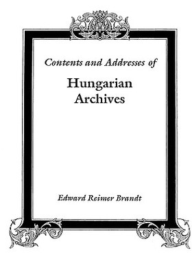 【预售】Contents and Addresses of Hungarian Archives