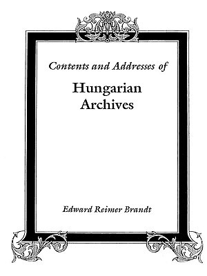 【预售】Contents and Addresses of Hungarian Archives