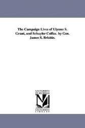 【预售】The Campaign Lives of Ulysses S. Grant, and Schuyler