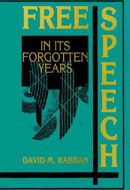 【预售】Free Speech in Its Forgotten Years, 1870 1920