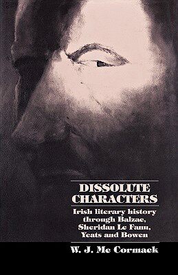 【预售】Dissolute Characters: Irish Literary History Through