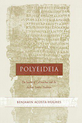 【预售】Polyeideia: The Iambi of Callimachus & the Archaic