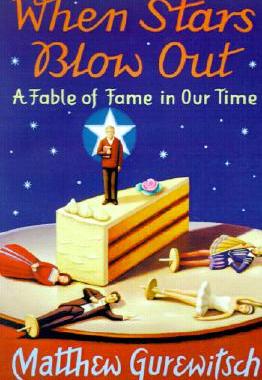 【预售】When Stars Blow Out: A Fable of Fame in Our Time