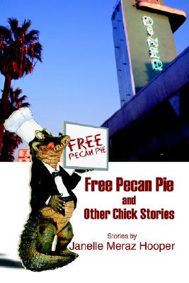 【预售】Free Pecan Pie and Other Chick Stories