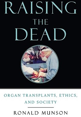 【预售】Raising the Dead: Organ Transplants, Ethics, and