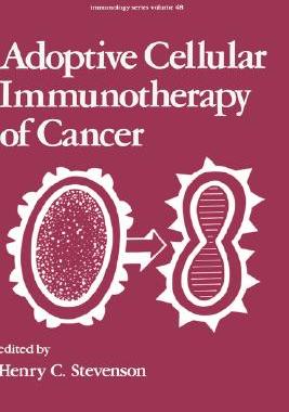 【预售】Adoptive Cellular Immunotherapy of Cancer