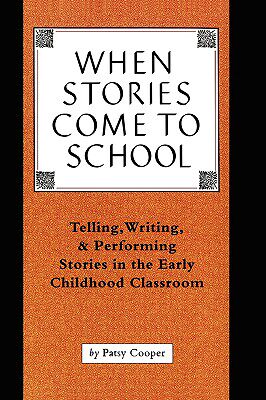【预售】When Stories Come to School: Telling, Writing, and