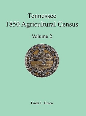 【预售】Tennessee 1850 Agricultural Census: Vol. 2