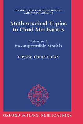 Mathematical Topics in Fluid Mechanics: Volume 1: