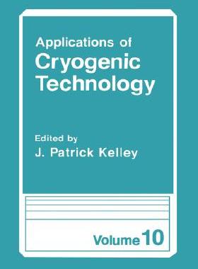 【预售】Applications of Cryogenic Technology: Volume 10
