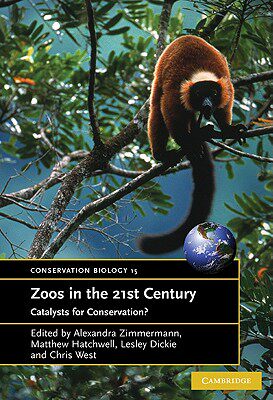 【预售】Zoos in the 21st Century: Catalysts for