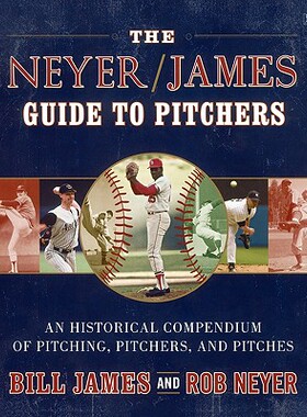 【预售】The Neyer/James Guide to Pitchers: An Historical