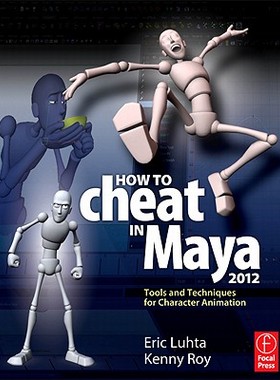 【预售】How to Cheat in Maya 2012: Tools and Techniques for