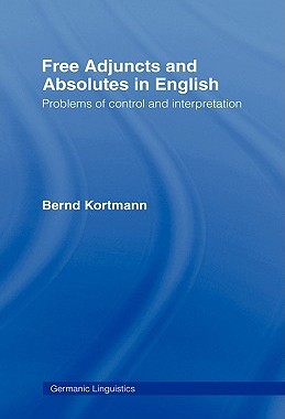 【预售】Free Adjuncts and Absolutes in English: Problems of