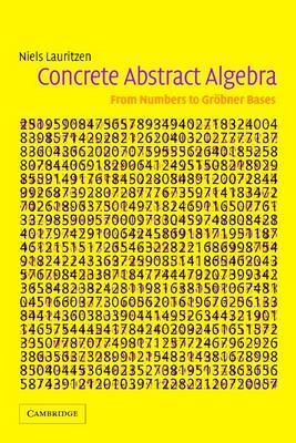【预售】Concrete Abstract Algebra: From Numbers to Gr Bner