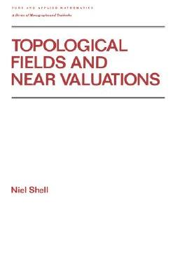 【预售】Topological Fields and Near Valuations