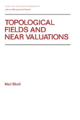 【预售】Topological Fields and Near Valuations