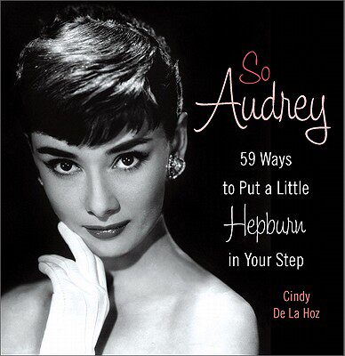 【预售】So Audrey: 59 Ways to Put a Little Hepburn in Your