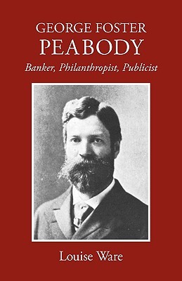 【预售】George Foster Peabody: Banker, Philanthropist