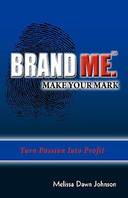 【预售】Brand Me. Make Your Mark: Turn Passion Into Profit