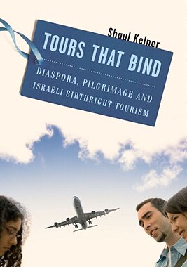 【预售】Tours That Bind: Diaspora, Pilgrimage, and Israeli