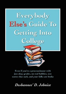 【预售】Everybody Else's Guide to Getting Into College: Even