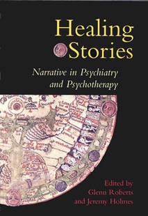 【预订】Healing Stories: Narrative in Psychiatry and