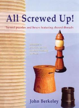 【预订】All Screwed Up!: Turned Puzzles and Boxes Featuring