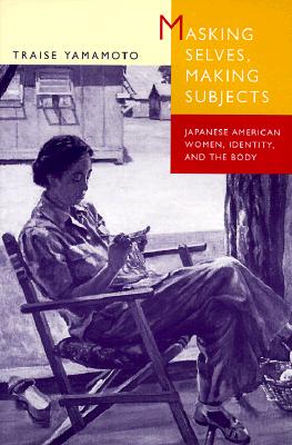 【预订】Masking Selves, Making Subjects: Japanese American