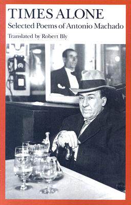 现货 Times Alone: Selected Poems of Antonio Machado