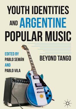 【预售】Youth Identities and Argentine Popular Music: Beyond