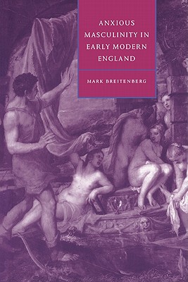 【预售】Anxious Masculinity in Early Modern England