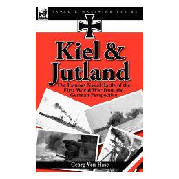 【预售】Kiel and Jutland: The Famous Naval Battle of the