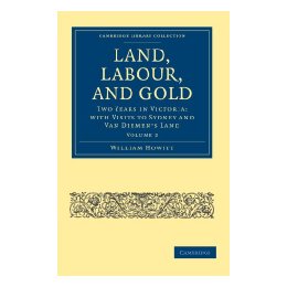 【预售】Land, Labour, and Gold: Two Years in Victoria: With
