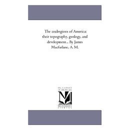 【预售】The Coal-Regions of America: Their Topography