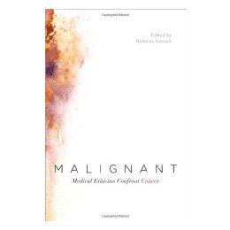 【预售】Malignant: Medical Ethicists Confront Cancer