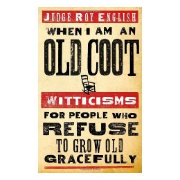 【预售】When I Am an Old Coot: Witticisms for People Who