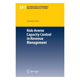 【预售】Risk-Averse Capacity Control in Revenue Management