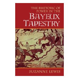 【预售】The Rhetoric of Power in the Bayeux Tapestry