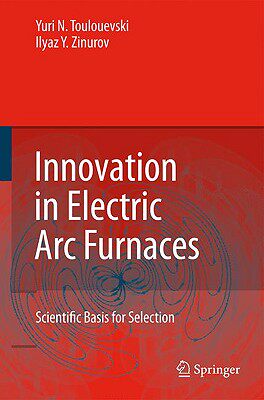 【预售】Innovation in Electric Arc Furnaces: Scientific