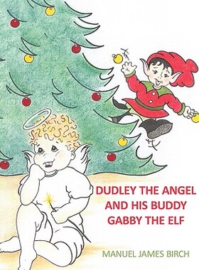 【预售】Dudley the Angel and His Buddy Gabby the Elf